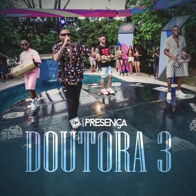 Doutora 3 (Ao Vivo) By Grupo Presença's cover