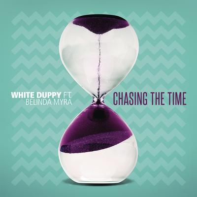 Chasing the Time (feat. Belinda Myra) By White Duppy, Belinda Myra's cover