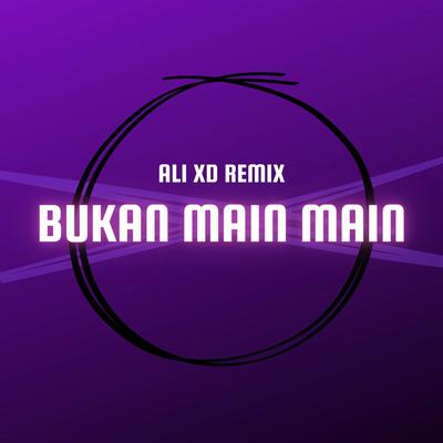 DJ Bukan Main Main's cover