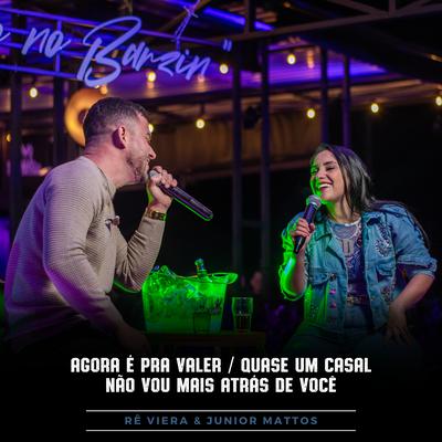 Agora É pra Valer / Quase um Casal / Não Vou Mais Atrás de Você By Rê Viera, Junior Mattos's cover