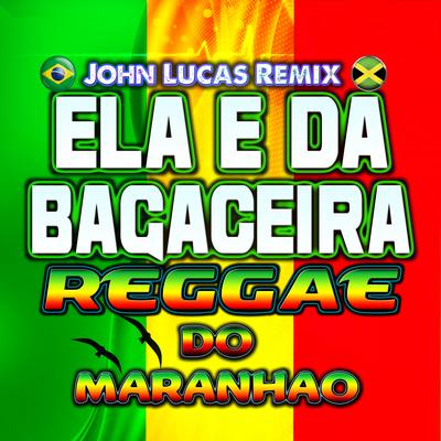 Ela é da Bagaceira (Reggae do Maranhão)'s cover