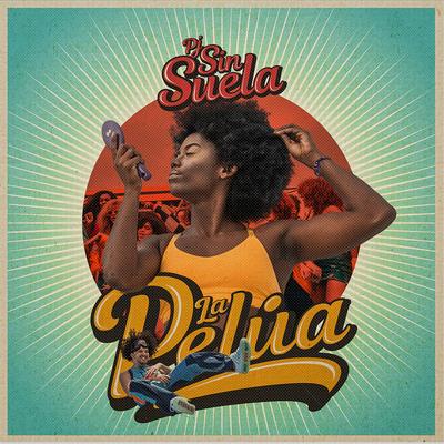 La Pelúa By Pj Sin Suela's cover