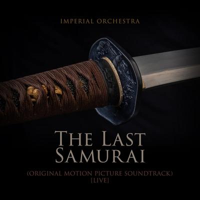 The Last Samurai (Original Motion Picture Soundtrack) [Live]'s cover