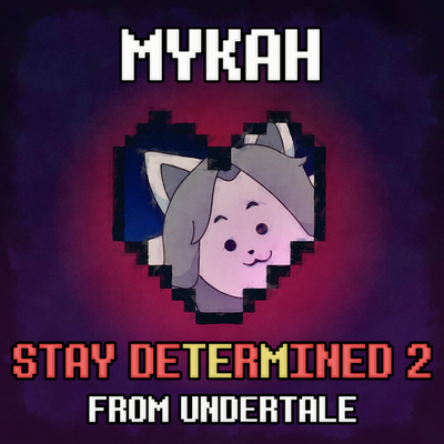 Stay Determined 2 (From "Undertale")'s cover