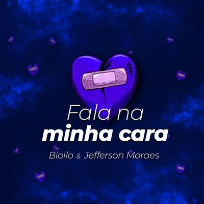 Fala na Minha Cara By Biollo, Jefferson Moraes's cover