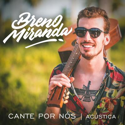 Cante por Nós (Acústica) By Breno Miranda's cover