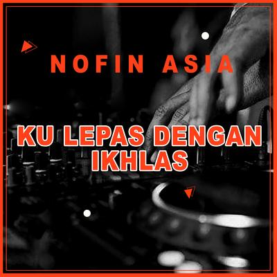 Ku Lepas Dengan Ikhlas (Remix)'s cover