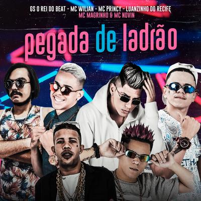 Pegada de Ladrão (feat. Mc Magrinho, Mc Novin & Mc William) (Brega Funk) By GS O Rei do Beat, Mc Princy, Luanzinho do Recife, Mc Magrinho, MC Novin, MC William's cover