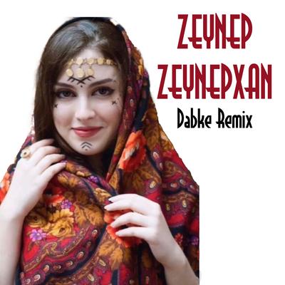 Dabke Remix By Zeynep Zeynepxan's cover