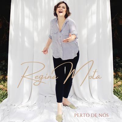 Perto de Nós By Regina Mota's cover