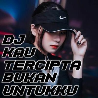 Dj Kau Tercipta Bukan Untukku By Kang Bidin's cover