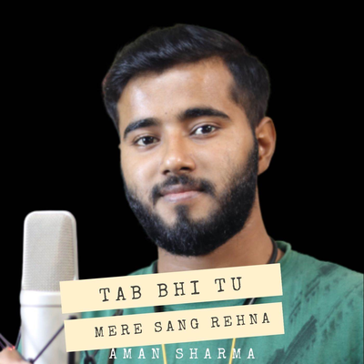 Tab Bhi Tu Mere Sang Rehna's cover