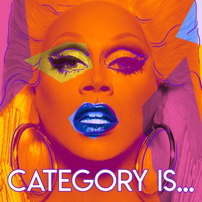 Category is (feat. The Cast of Rupaul's Drag Race, Season 9) By Vjuan Allure, Markaholic, The Cast of RuPaul's Drag Race, Season 9, RuPaul's cover