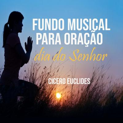 Dia do Senhor (Fundo Musical para Oração)'s cover