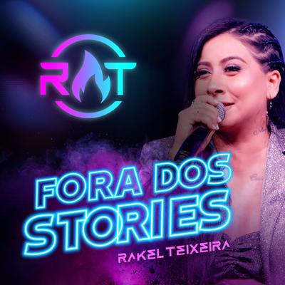 Fora Dos Stories (Ao Vivo) By Rakel Teixeira's cover