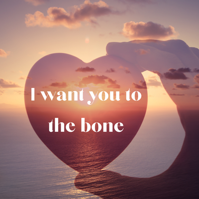 I Want You to the Bone's cover