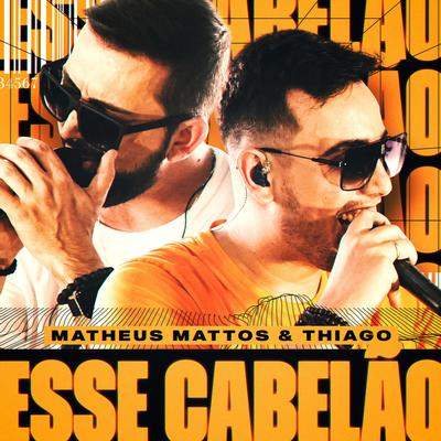 Esse Cabelão By Matheus Mattos e Thiago's cover