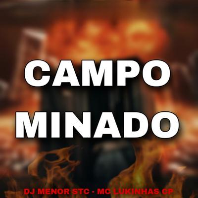 Campo Minado By DJ Menor STC, Mc Lukinhascp's cover