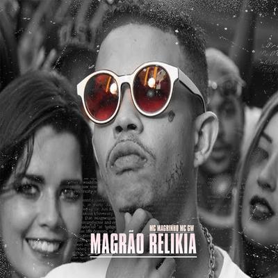 Magrão Relíkia (feat. Mc Magrinho & MC GW) By Dj Tk, Mc Magrinho, Mc Gw's cover