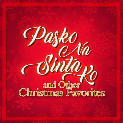 Pasko Na Sinta KO & Other Christmas Favorites's cover