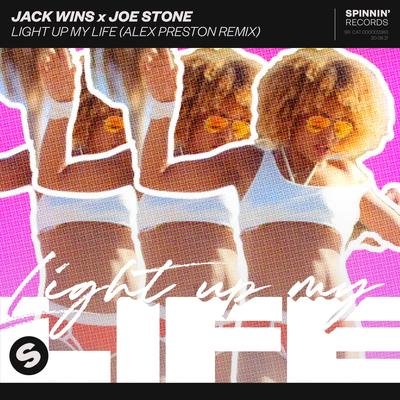 Light Up My Life (Alex Preston Remix) By Jack Wins, Joe Stone, Alex Preston's cover