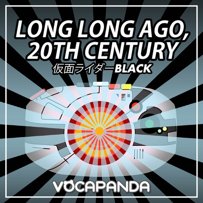 Long Long ago, 20th Century (From "Kamen Rider BLACK")'s cover