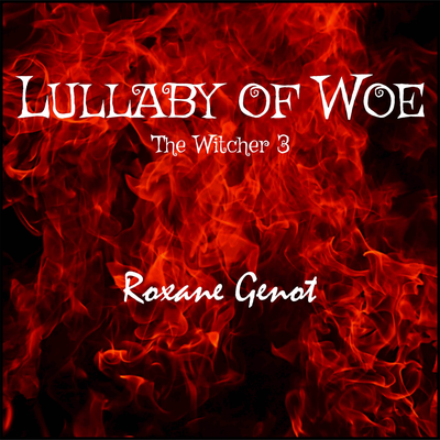 Lullaby Of Woe (from "The Witcher 3") By Roxane Genot's cover