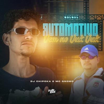 Automotivo Vem no Suk Suk By Dj Chipoka, MC Gnomo's cover