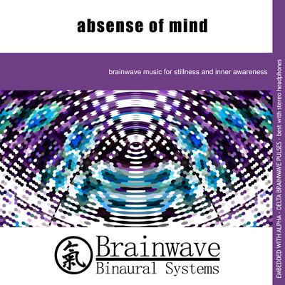 Absense of Mind By Brainwave Binaural Systems's cover