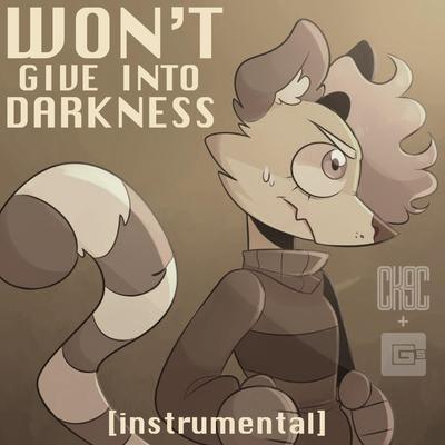 Won't Give Into Darkness (Instrumental)'s cover