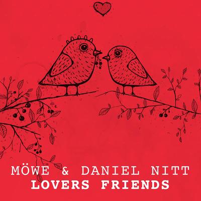 Lovers Friends By Daniel Nitt, MÖWE's cover