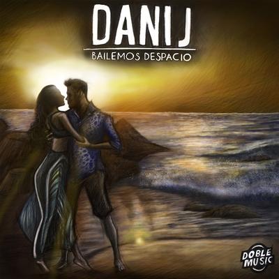 Bailemos Despacio By Dani J's cover