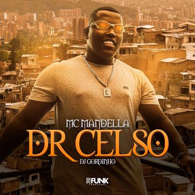 Dr. Celso By Mc Mandella, dj gordinho's cover
