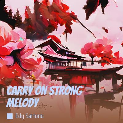 Carry on Strong Melody's cover