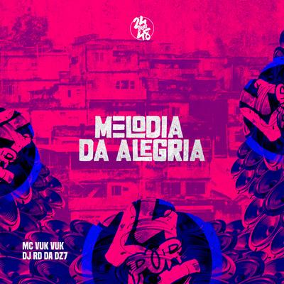 Melodia da Alegria By Mc Vuk Vuk, DJ RD DA DZ7's cover