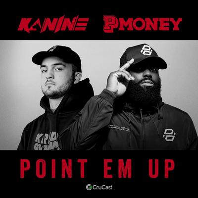 Point 'Em Up By Kanine, P Money's cover