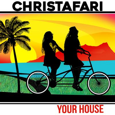 Your House (feat. Avion Blackman) By Christafari, Avion Blackman's cover