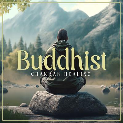 Buddhist Chakras Healing: Emotional Well-Being, Create Harmony, Increase Spiritual Growth, Meditation and Peace's cover