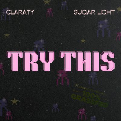 Try This By Claraty, Sugar Light Rising's cover