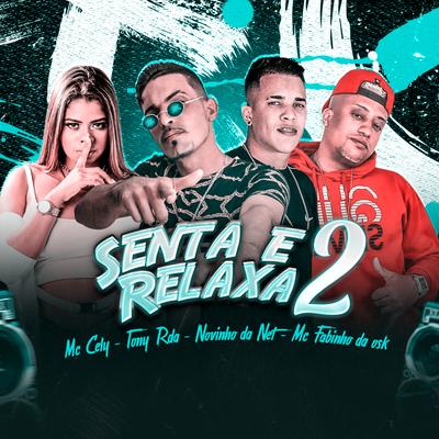 Senta e Relaxa 2 By Novinho da Net, Fabinho Da Osk, Mc Cely, Tony RDA's cover