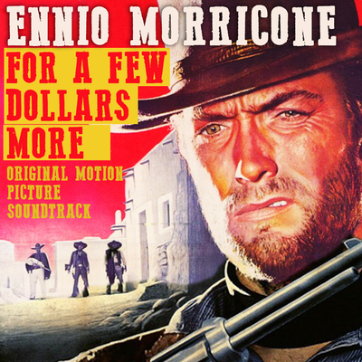 For a Few Dollars More (Original Motion Picture Soundtrack) - Remastered's cover