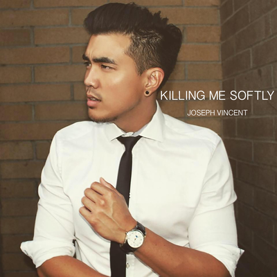 Killing Me Softly By Joseph Vincent's cover