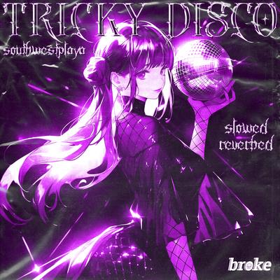 Tricky Disco (Slowed + Reverb)'s cover