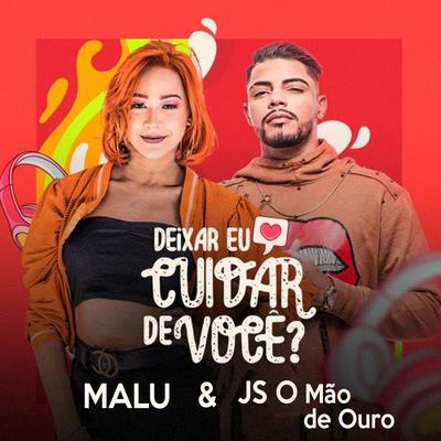 Deixa Eu Cuidar de Você By Malu, JS o Mão de Ouro's cover