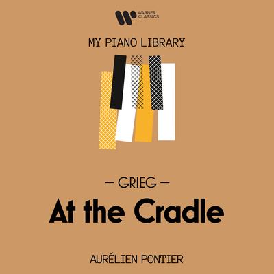 Lyric Pieces, Book IX, Op. 68: No. 5, At the Cradle By Aurélien Pontier's cover