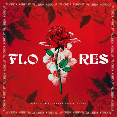 Flores By OJhon, Mc Laranjinha, D-Hit's cover