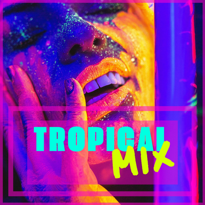 Tropical Mix's cover