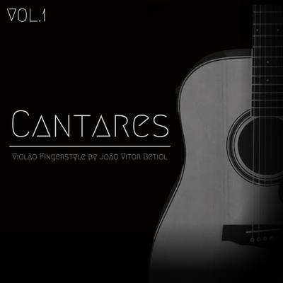 Cantares, Vol.1 (Violão Fingerstyle by João Vitor Betiol)'s cover