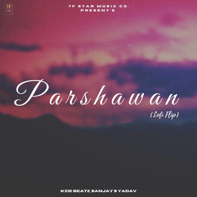 Parshawan (Lofi Flip) By Kzie Beatz, Sanjay S Yadav's cover