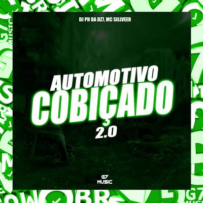 Automotivo Cobiçado 2.0 By DJ PH DA DZ7, MC SILLVEER's cover